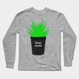 i aloe you vera mush Long Sleeve T-Shirt